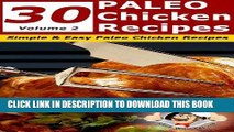 Ebook 30 Paleo Chicken Recipes - Simple and Easy Paleo Chicken Recipes (Volume 2) (Paleo Recipes