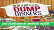 Best Seller Mediterranean: Dump Dinners - Clean Eating Gourmet Meals (Crockpot,OnePot,Slowcooker)