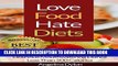 Ebook Love Food Hate Diets: Delicious Mouthwatering Meals Less Than 500 Calories Free Read