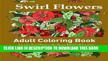 Best Seller Swirl Flowers:: Amazing Swirl Designs For Stress-Relief and Relaxation! Free Read