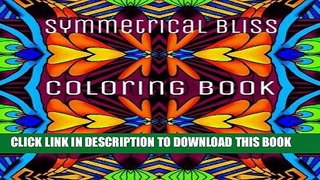 Best Seller Symmetrical Bliss Coloring Book: Relaxing Designs for Calming, Stress and Meditation: