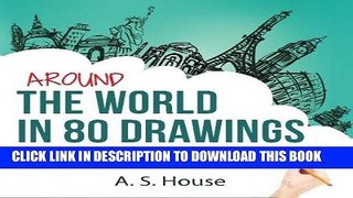 Best Seller Around the World in 80 Drawings: Let your pencil lead you on an amazing journey, with