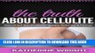 Best Seller CELLULITE: The Truth About Cellulite: How to Get Rid of Cellulite Quickly, Naturally