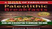 Ebook 4 MORE Weeks of Fabulous Paleolithic Breakfasts (4 Weeks of Fabulous Paleo Recipes Book 5)