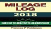 [FREE] EBOOK Mileage Log 2018: The Mileage Log 2018 was created to help vehicle owners monitor