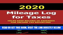 [FREE] EBOOK 2020 Mileage Log for Taxes: The 2020 Mileage Log for Taxes was created to help