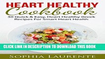 Ebook Heart Health: Heart Healthy Cookbook: 30 Quick   Easy, Heart Healthy Greek Recipes For Smart