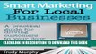 Best Seller Smart Marketing for Local Businesses: A practical guide for driving customers to your