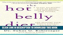 Ebook The Hot Belly Diet: A 30-Day Ayurvedic Plan to Reset Your Metabolism, Lose Weight, and