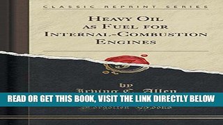 [READ] EBOOK Heavy Oil as Fuel for Internal-Combustion Engines (Classic Reprint) ONLINE COLLECTION