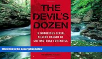 Deals in Books  The Devil s Dozen: 12 Notorious Serial Killers Caught by Cutting-Edge Forensics