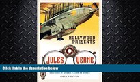 READ book  Hollywood Presents Jules Verne: The Father of Science Fiction on Screen (Screen