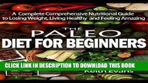 Best Seller The Paleo Diet for Beginners: A Complete Comprehensive Nutritional Guide to Losing