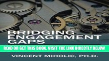 [READ] EBOOK Bridging Engagement Gaps BEST COLLECTION