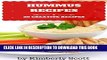 Best Seller Hummus Recipes: 20 Healthy, Creative, Easy to Prepare Hummus Recipes Free Read