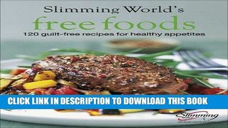 Best Seller Free Foods: Guilt-free Food for Healthy Appetites Free Read