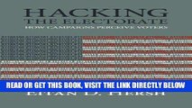 [FREE] EBOOK Hacking the Electorate: How Campaigns Perceive Voters ONLINE COLLECTION