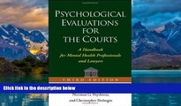 Big Deals  Psychological Evaluations for the Courts, Third Edition: A Handbook for Mental Health