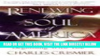 [FREE] EBOOK Renewing the Soul of America: One Person at a Time... Beginning With You BEST