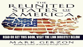 [READ] EBOOK The Reunited States of America: How We Can Bridge the Partisan Divide ONLINE COLLECTION