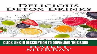 Best Seller Delicious Detox Drinks: 101 Infused Water Recipes Free Read