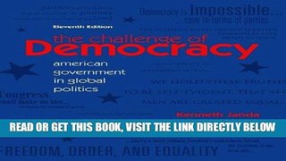 [READ] EBOOK The Challenge of Democracy: American Government in Global Politics ONLINE COLLECTION