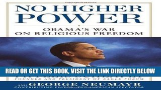 [READ] EBOOK No Higher Power: Obama s War on Religious Freedom ONLINE COLLECTION