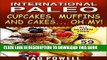 Best Seller INTERNATIONAL PALEO CUPCAKES, MUFFINS AND CAKES... OH MY!: 59 Delicious Paleo Perfect,