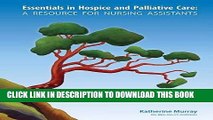 [FREE] EBOOK Essentials in Hospice and Palliative Care: A Resource for Nursing Assistants BEST