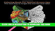 Ebook Coloring book for special grown ups: The best way to forget the worries and relax Free Read