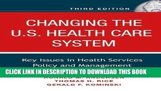 [READ] EBOOK Changing the U.S. Health Care System: Key Issues in Health Services Policy and