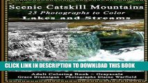 Ebook Scenic Catskill Mountains: Lakes and Streams: 25 Photographs to Color (Adult Coloring Books)