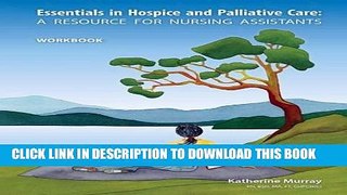 [FREE] EBOOK Essentials in Hospice and Palliative Care Workbook: A Resource for Nursing Assistants