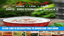 Best Seller Peace, Love and Low Carb - Dips, Dressings and Sauces - 20 Low Carb, Paleo and Primal