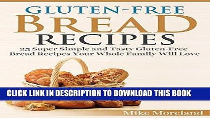 Télécharger la video: Best Seller Gluten-Free Bread Recipes: 25 Super Simple and Tasty Gluten-Free Bread Recipes Your