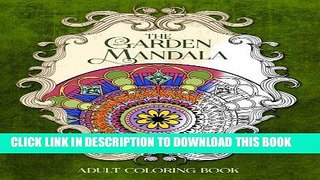 Best Seller The Garden Mandala: An Adult Coloring Book (Eclectic Coloring Books) (Volume 2) Free