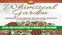 Ebook Whimsical Garden Designs Coloring Book For Adults - Relaxing Coloring Pages (Garden Designs