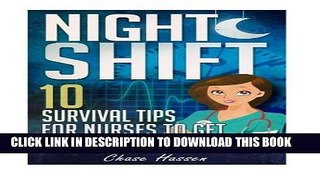 [FREE] EBOOK Night Shift: 10 Survival Tips for Nurses to Get Through the Night! (Licensed