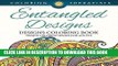 Best Seller Entangled Designs Coloring Book For Adults - Adult Coloring Book (Patterns Designs and