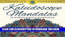 Ebook Kaleidoscope Mandalas: An Intricate Mandala Coloring Book (Kaleidoscope Mandala and Art Book
