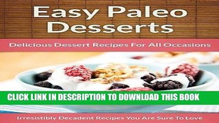 Best Seller Paleo Desserts - Delicious Dessert Recipes For All Occasions (The Easy Recipe Book 30)