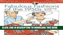 Best Seller Creative Haven Fabulous Fashions of the 1950s Coloring Book (Adult Coloring) Free Read