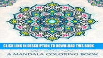 Ebook Mindful Mandalas: A Mandala Coloring Book: A Unique   Uplifting Mandalas Adult Coloring Book