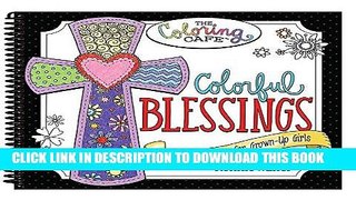 Best Seller Colorful Blessings: A Coloring Book for Grown-Up Girls from The Coloring Cafe Free