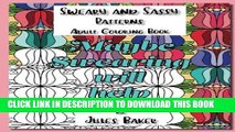 Ebook Sweary and Sassy Patterns Adult Coloring Book: Sweary and Sassy Patterns to Color Free