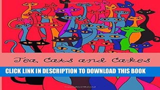 Best Seller Tea, Cats and Cakes: An Adult Coloring Book Free Read