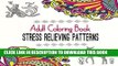 Ebook Adult Coloring Book Stress Relieving Patterns: Natural Stress Relief and Balance Coloring