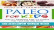 Ebook Paleo For Kids: Healthy, Delicious and Fun Recipes That Your Kids Will Enjoy (Paleo Recipes