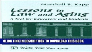 [FREE] EBOOK Lessons in Law and Aging: A Tool for Educators and Students (Springer Series on