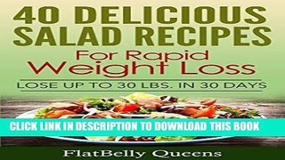 Ebook 40 Delicious Salad Recipes for Rapid Weight Loss: Lose Up To 30 lbs. in 30 Days Free Read